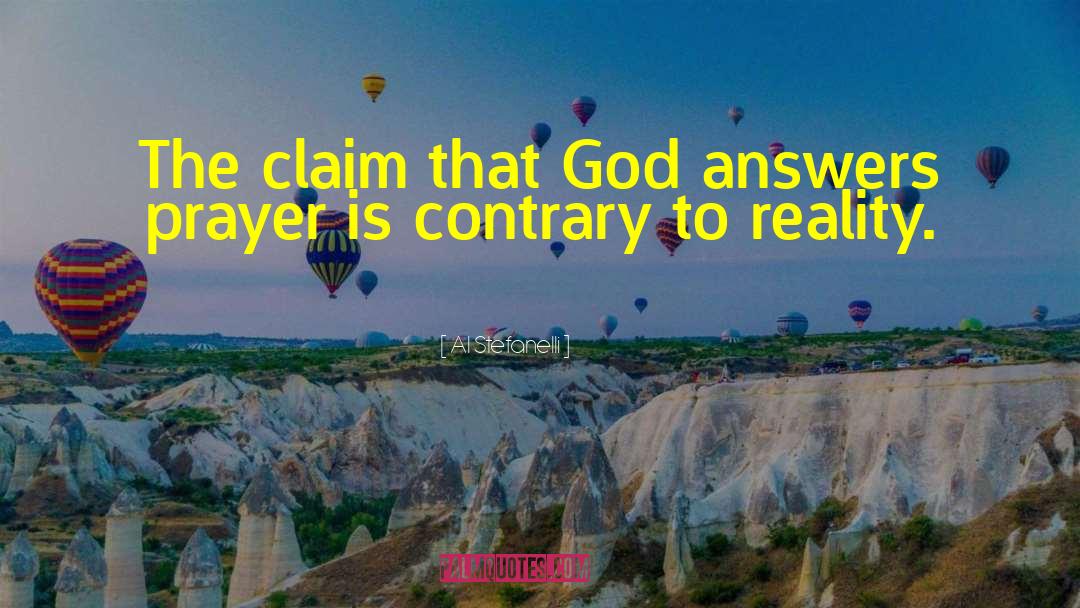 Al Stefanelli Quotes: The claim that God answers