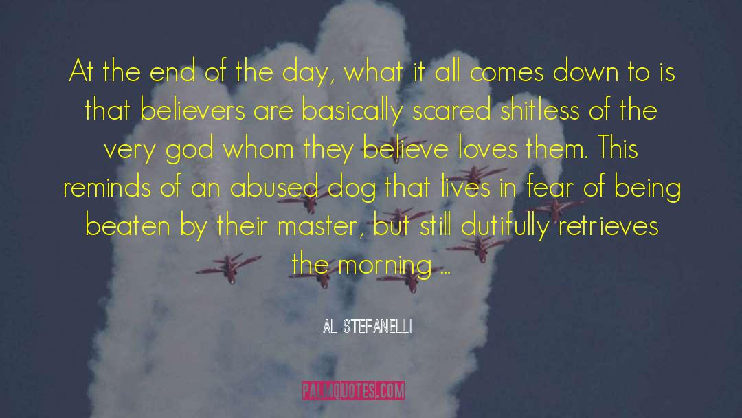 Al Stefanelli Quotes: At the end of the