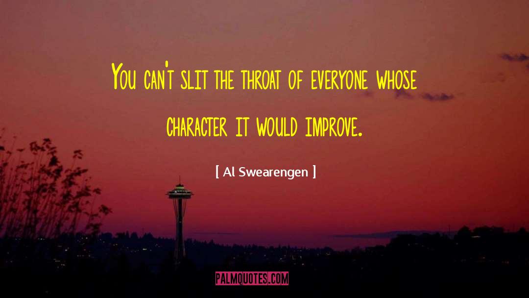 Al Swearengen Quotes: You can't slit the throat