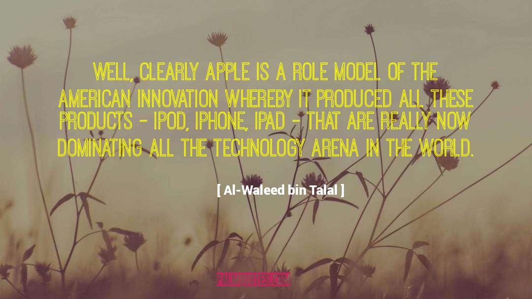 Al-Waleed Bin Talal Quotes: Well, clearly Apple is a