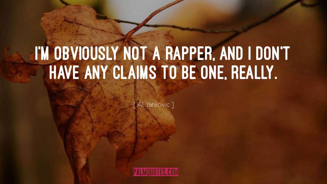 Al Yankovic Quotes: I'm obviously not a rapper,