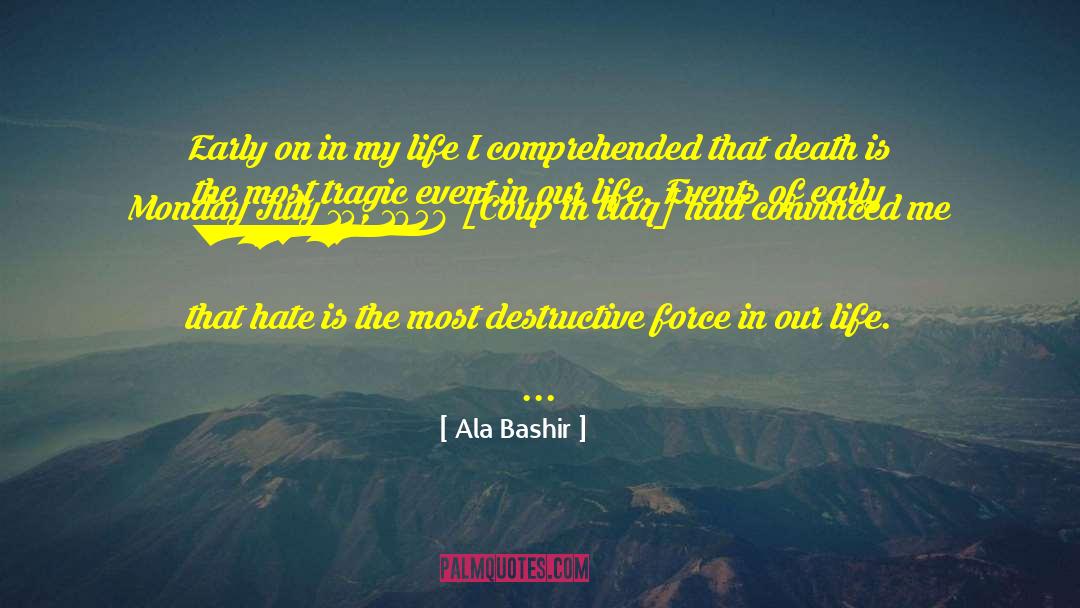 Ala Bashir Quotes: Early on in my life