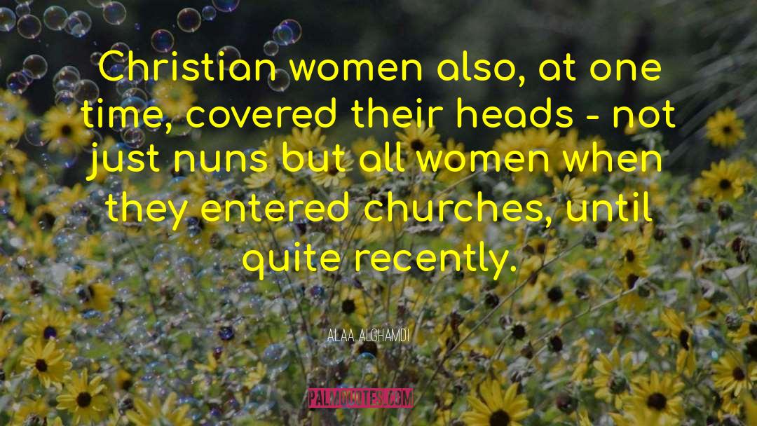 Alaa Alghamdi Quotes: Christian women also, at one
