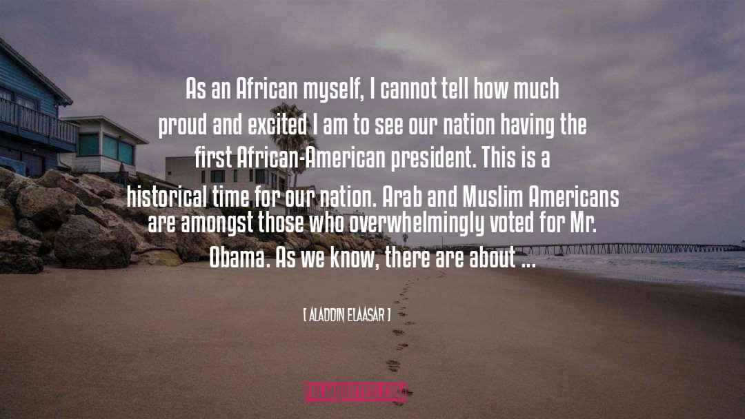 Aladdin Elaasar Quotes: As an African myself, I