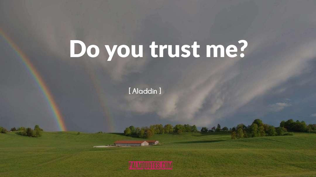 Aladdin Quotes: Do you trust me?