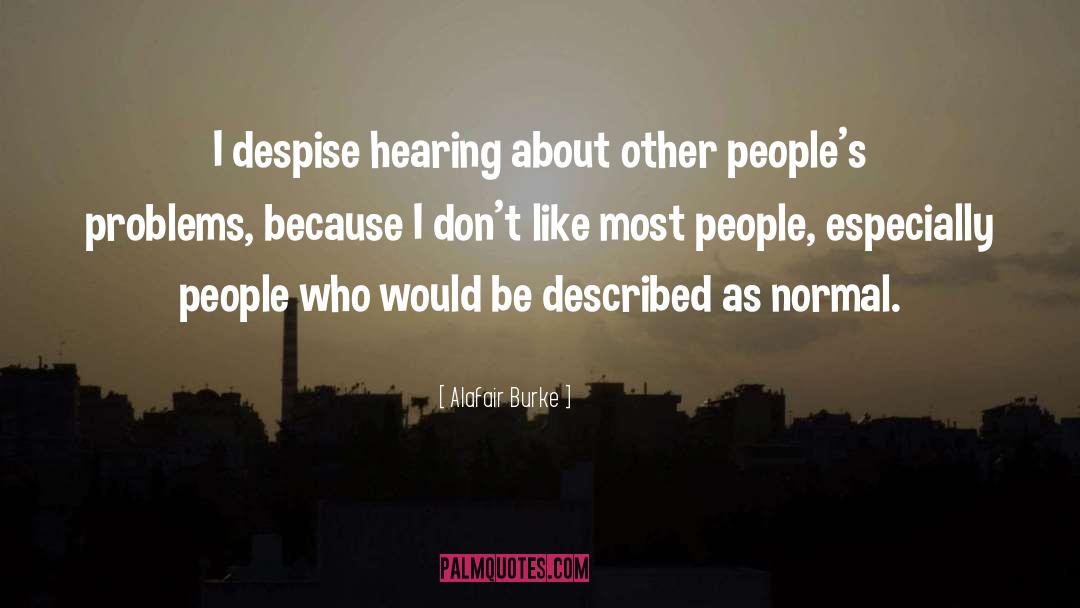Alafair Burke Quotes: I despise hearing about other