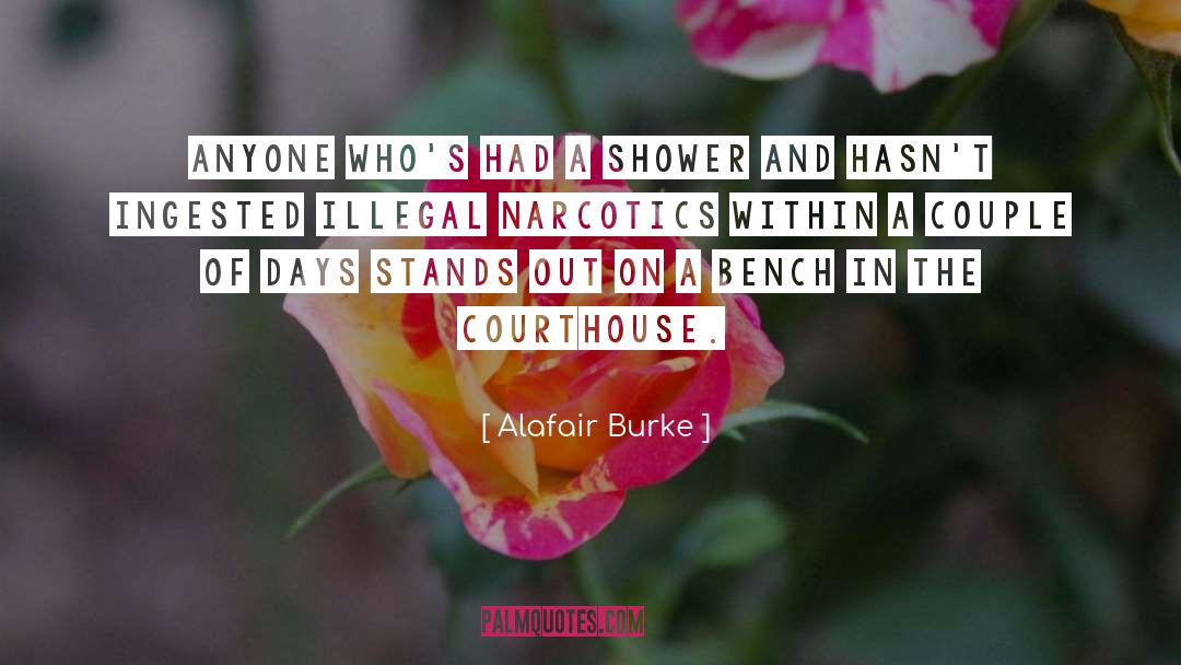 Alafair Burke Quotes: Anyone who's had a shower