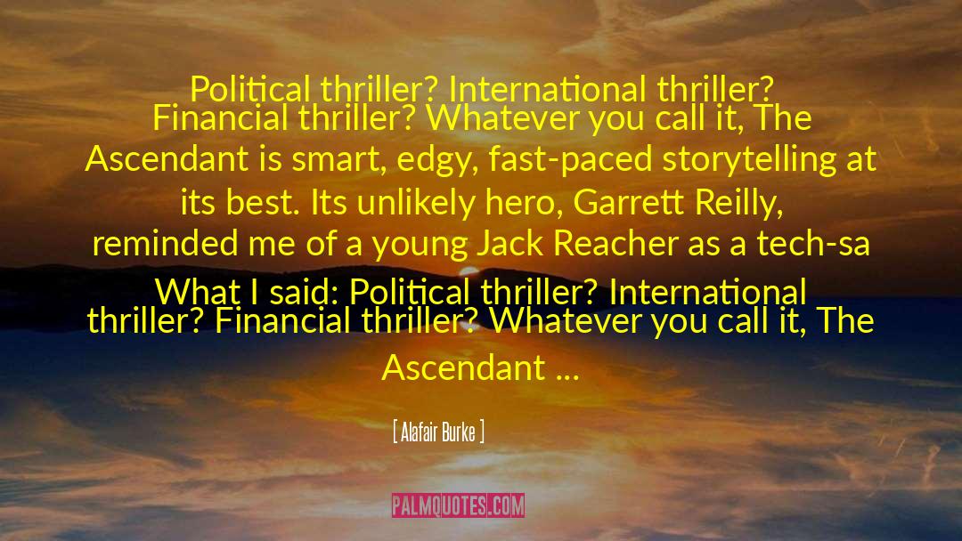 Alafair Burke Quotes: Political thriller? International thriller? Financial