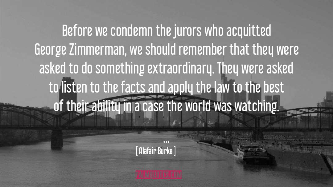 Alafair Burke Quotes: Before we condemn the jurors