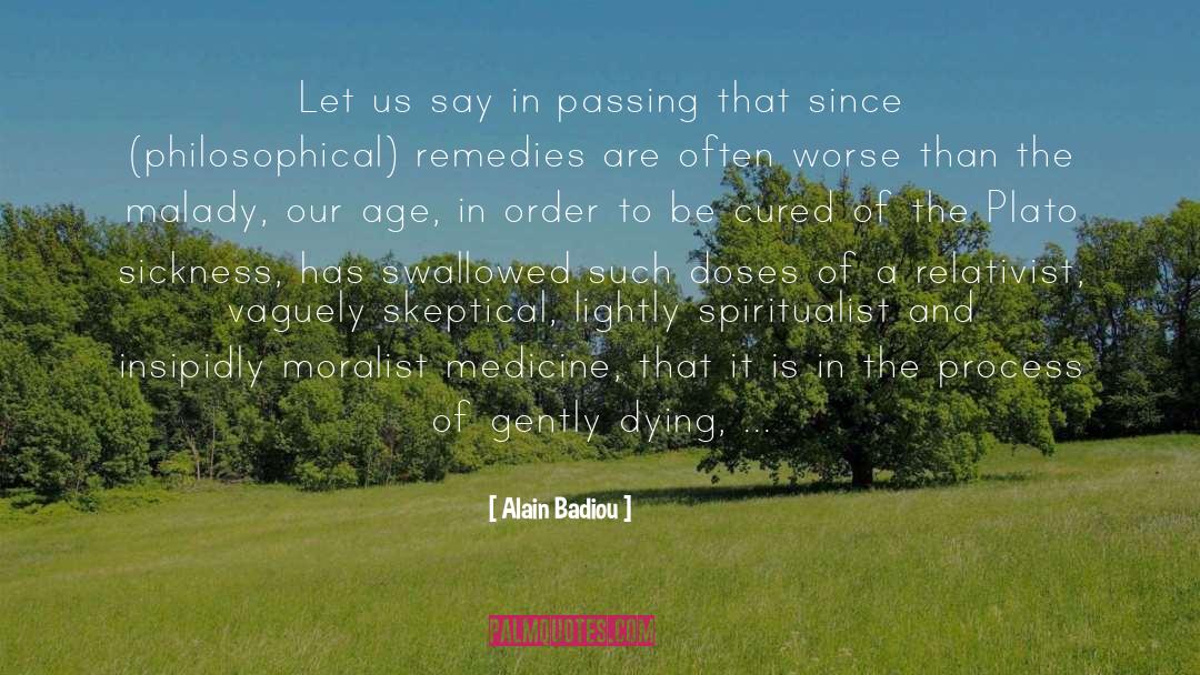 Alain Badiou Quotes: Let us say in passing