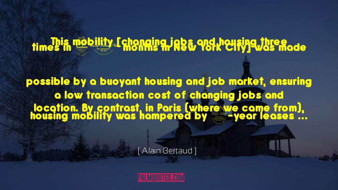 Alain Bertaud Quotes: This mobility [changing jobs and