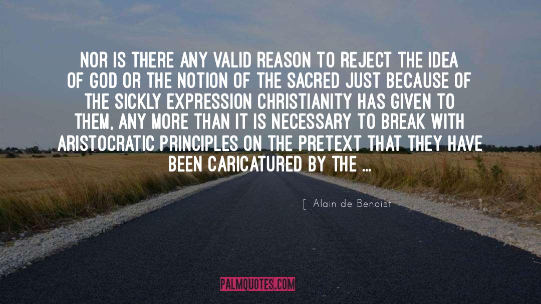 Alain De Benoist Quotes: Nor is there any valid