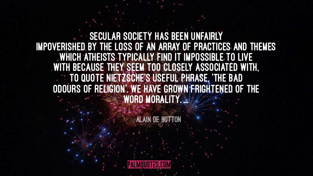 Alain De Botton Quotes: Secular society has been unfairly