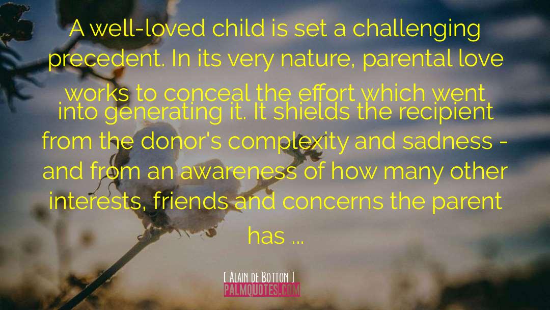 Alain De Botton Quotes: A well-loved child is set