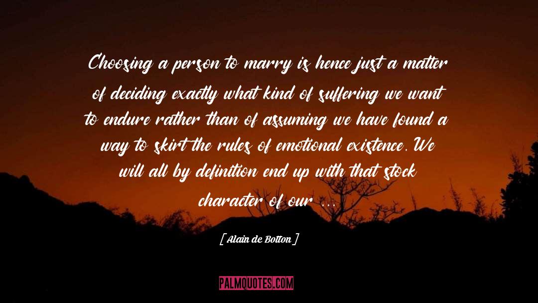 Alain De Botton Quotes: Choosing a person to marry
