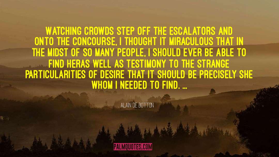 Alain De Botton Quotes: Watching crowds step off the