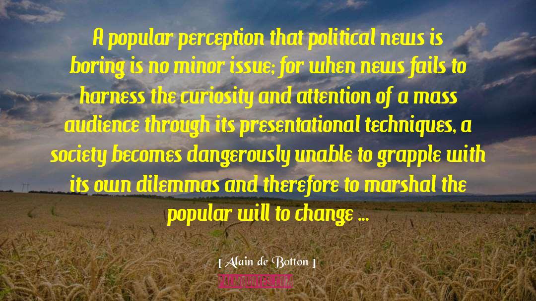 Alain De Botton Quotes: A popular perception that political