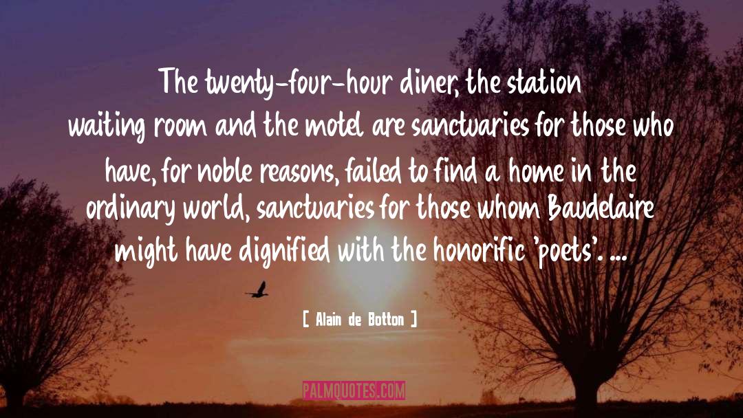 Alain De Botton Quotes: The twenty-four-hour diner, the station