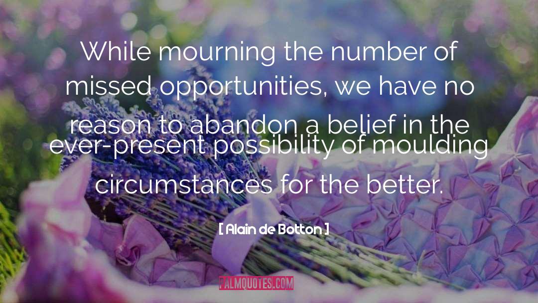 Alain De Botton Quotes: While mourning the number of