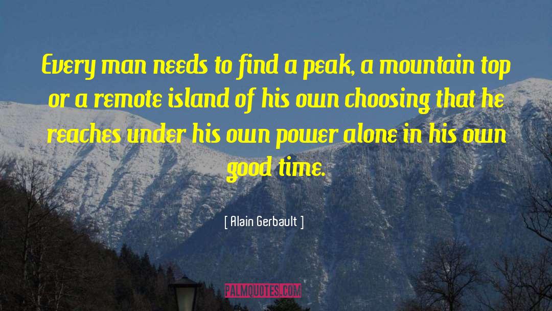 Alain Gerbault Quotes: Every man needs to find