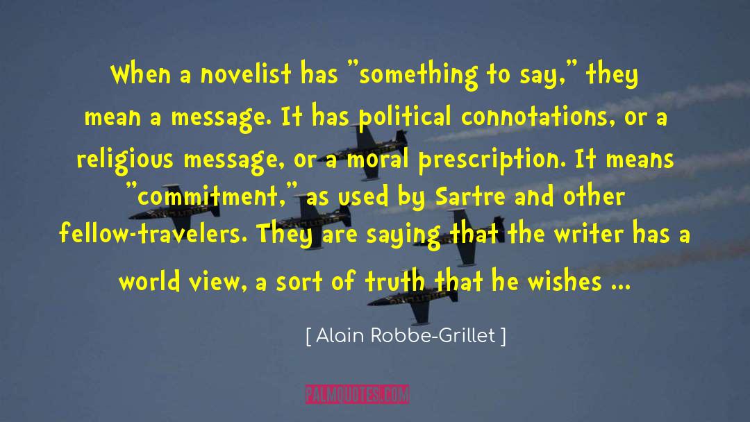 Alain Robbe-Grillet Quotes: When a novelist has 