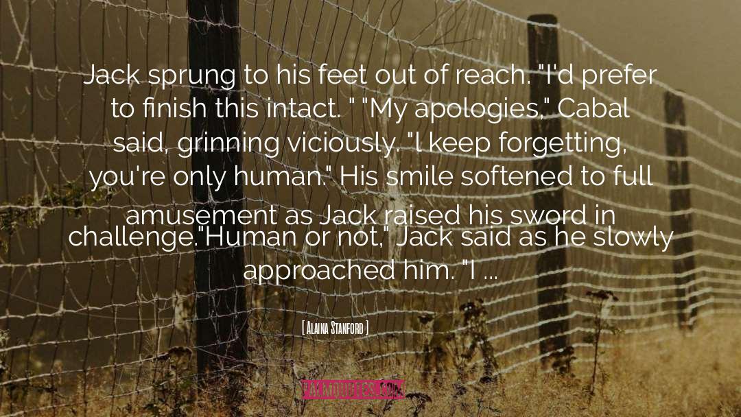 Alaina Stanford Quotes: Jack sprung to his feet