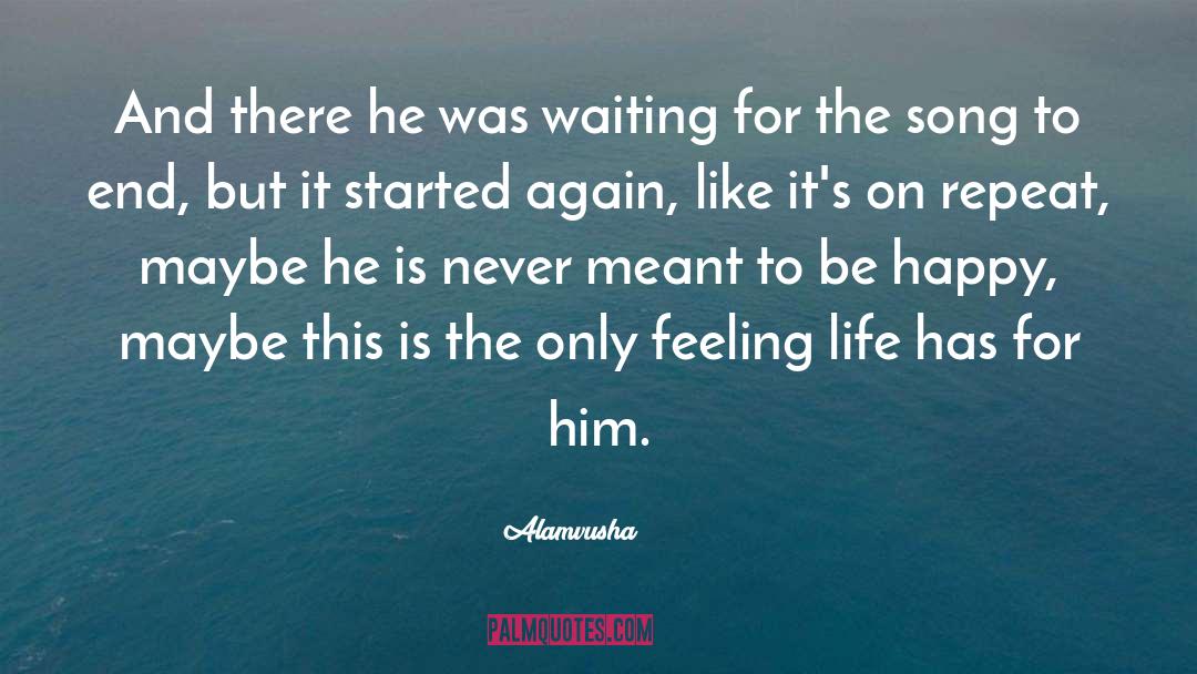 Alamvusha Quotes: And there he was waiting