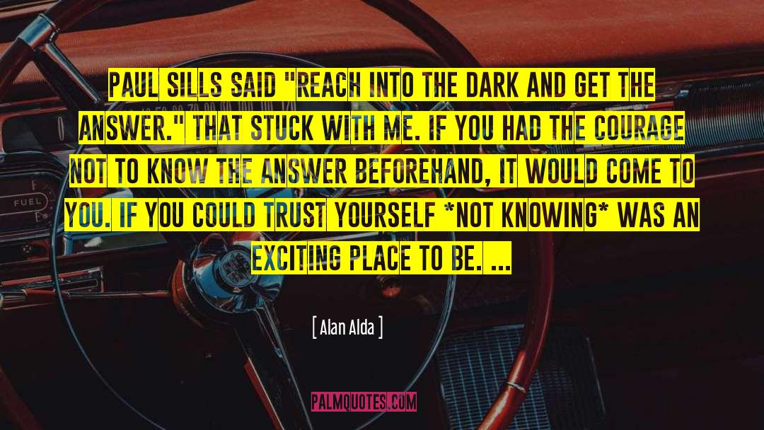 Alan Alda Quotes: Paul Sills said 