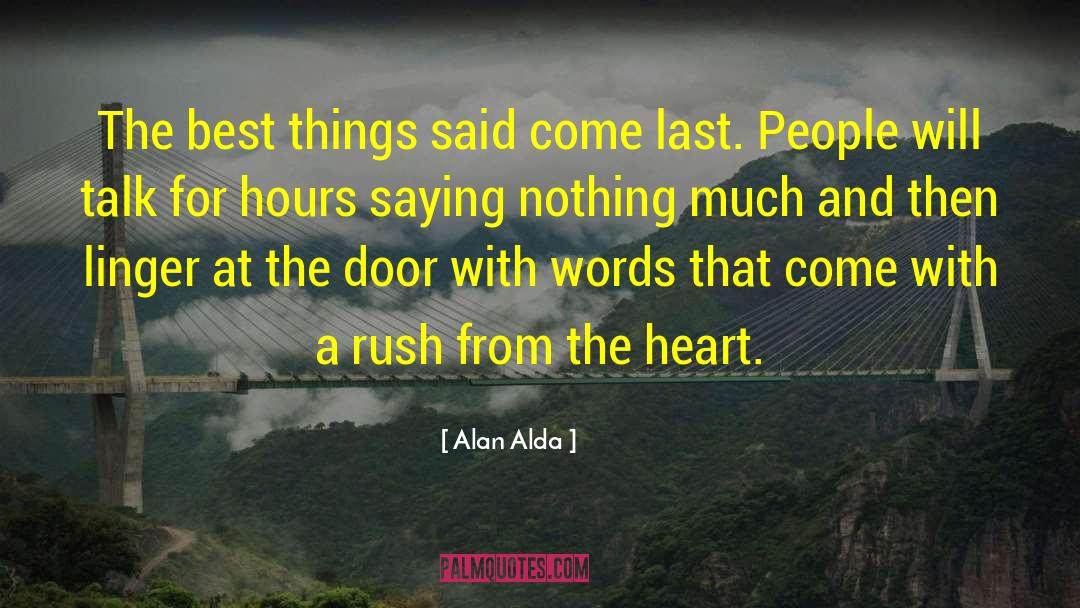 Alan Alda Quotes: The best things said come