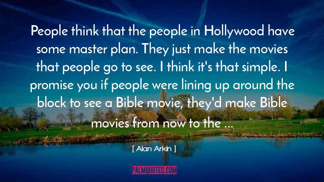 Alan Arkin Quotes: People think that the people