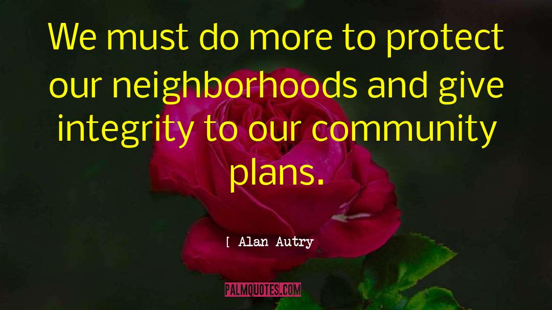 Alan Autry Quotes: We must do more to