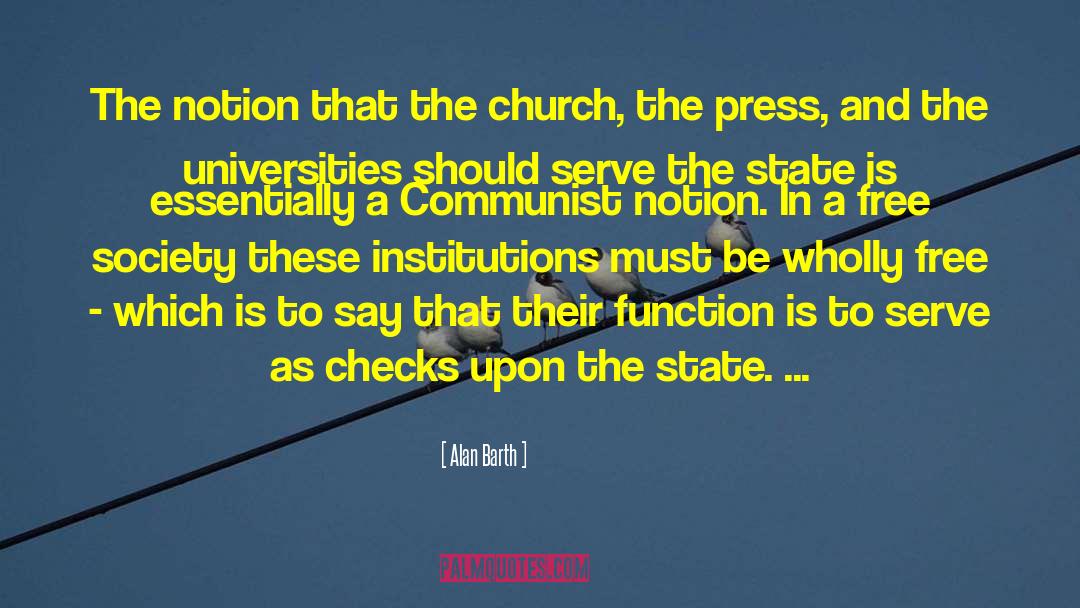 Alan Barth Quotes: The notion that the church,