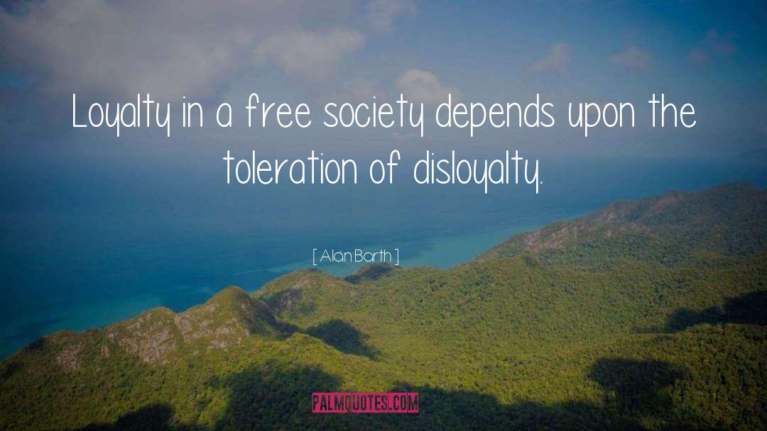 Alan Barth Quotes: Loyalty in a free society
