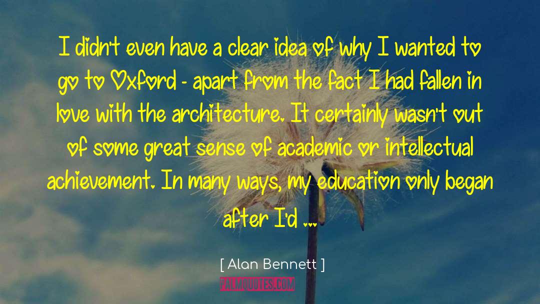 Alan Bennett Quotes: I didn't even have a