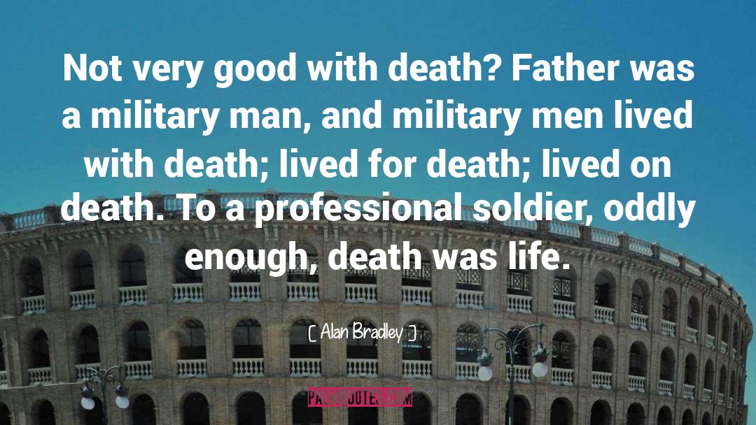 Alan Bradley Quotes: Not very good with death?