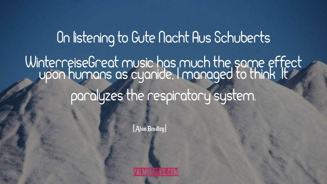 Alan Bradley Quotes: On listening to Gute Nacht