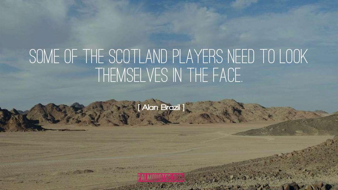 Alan Brazil Quotes: Some of the Scotland players