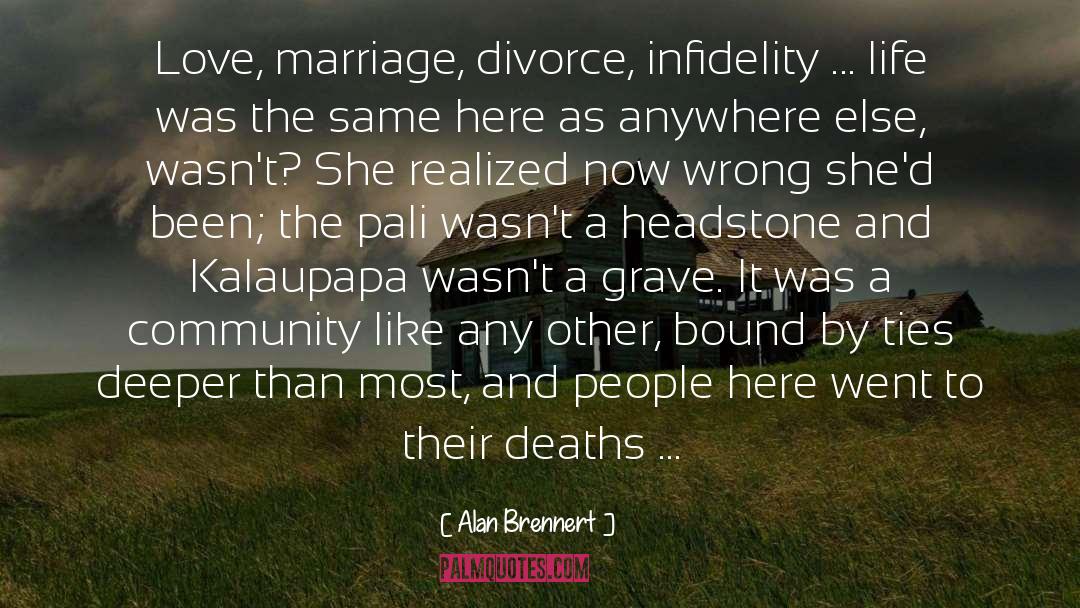 Alan Brennert Quotes: Love, marriage, divorce, infidelity ...