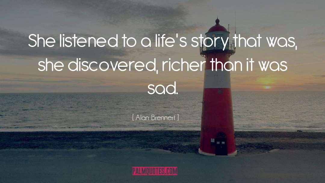 Alan Brennert Quotes: She listened to a life's