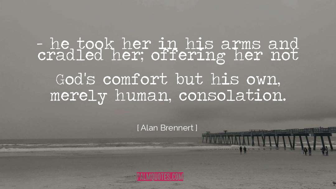 Alan Brennert Quotes: - he took her in