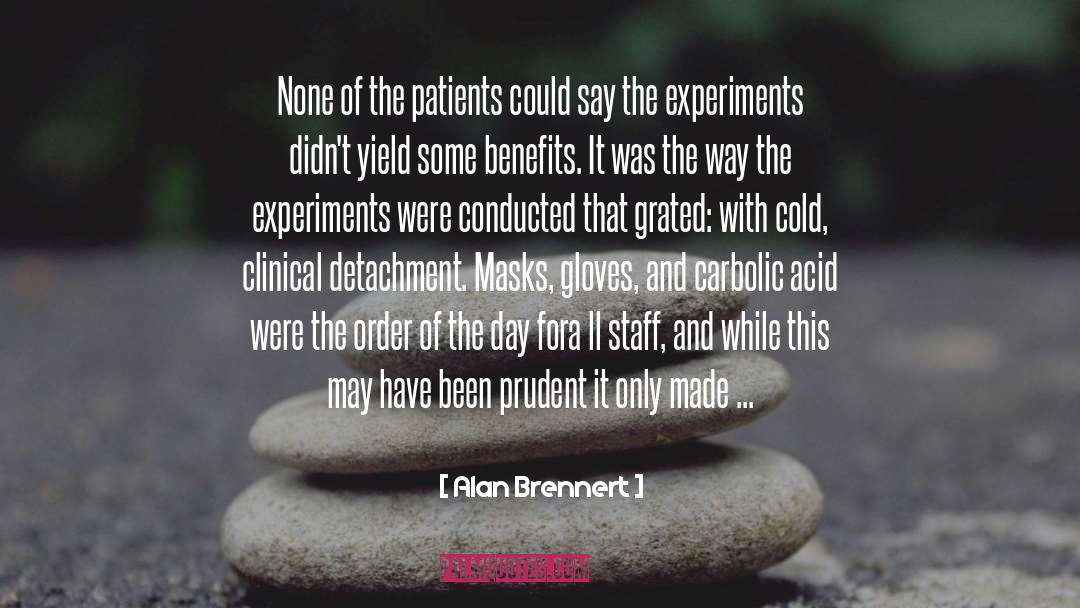 Alan Brennert Quotes: None of the patients could