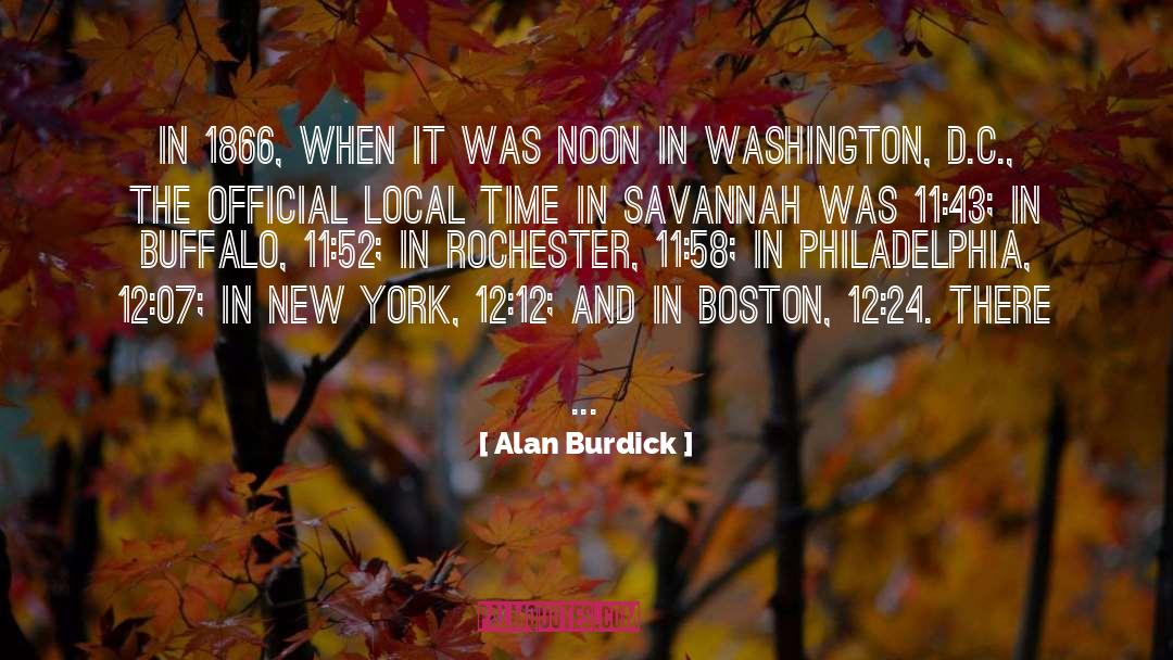 Alan Burdick Quotes: In 1866, when it was