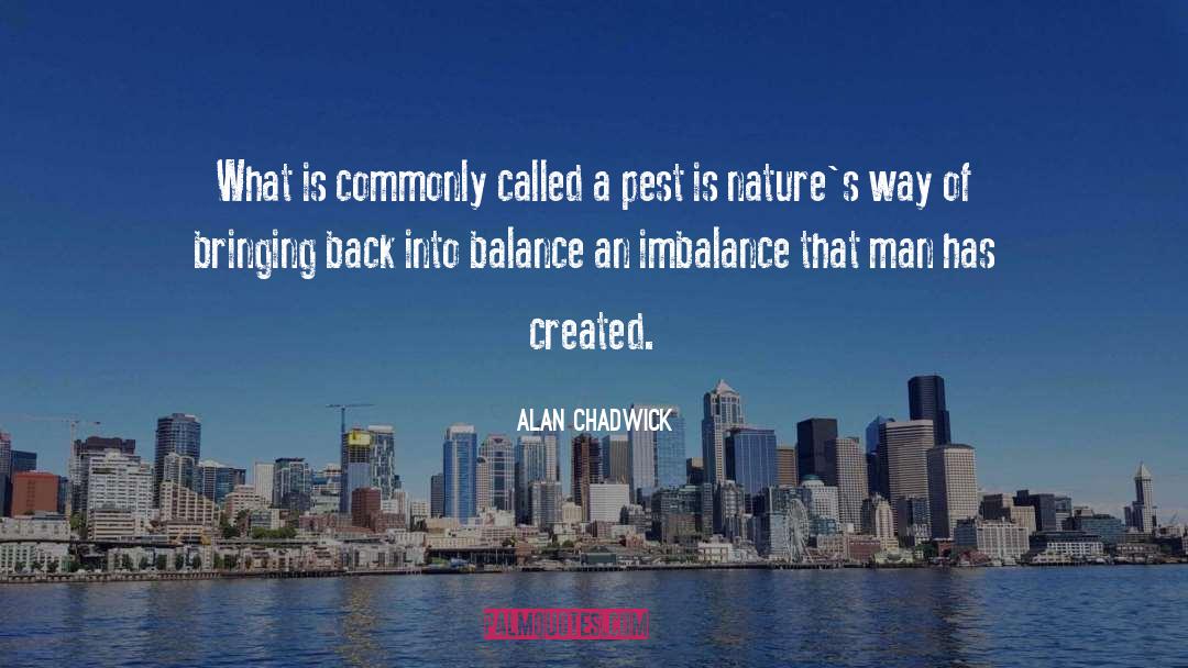 Alan Chadwick Quotes: What is commonly called a