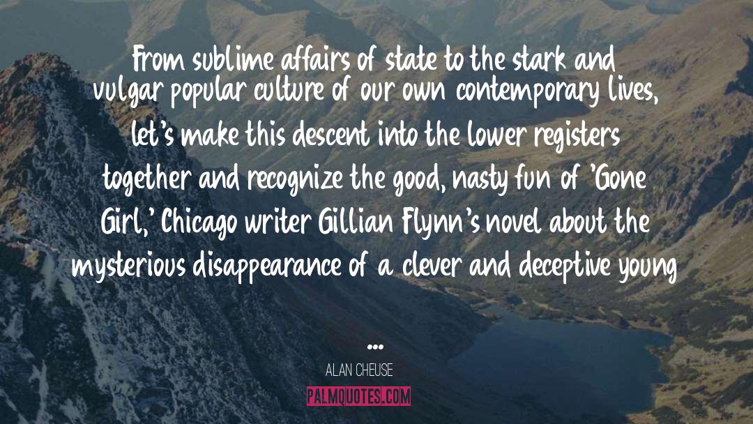 Alan Cheuse Quotes: From sublime affairs of state