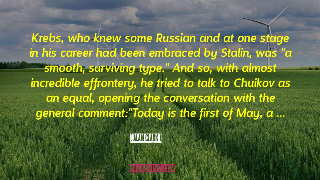 Alan Clark Quotes: Krebs, who knew some Russian