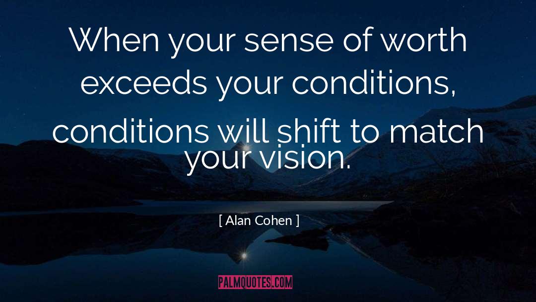 Alan Cohen Quotes: When your sense of worth