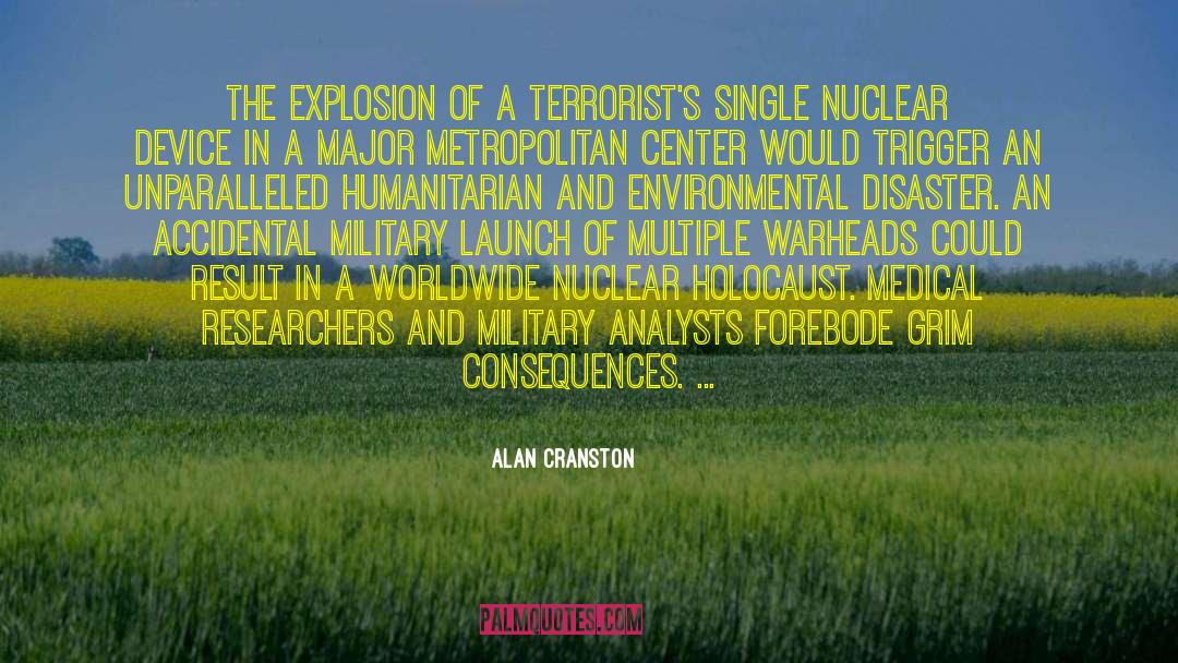 Alan Cranston Quotes: The explosion of a terrorist's