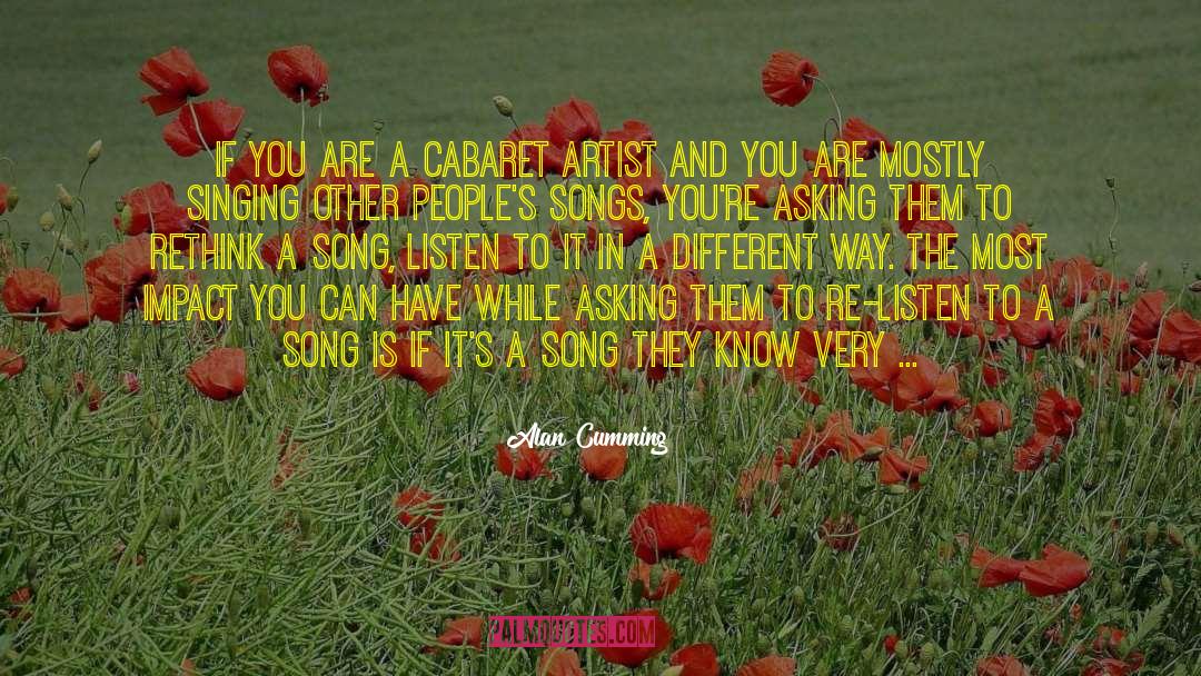 Alan Cumming Quotes: If you are a cabaret