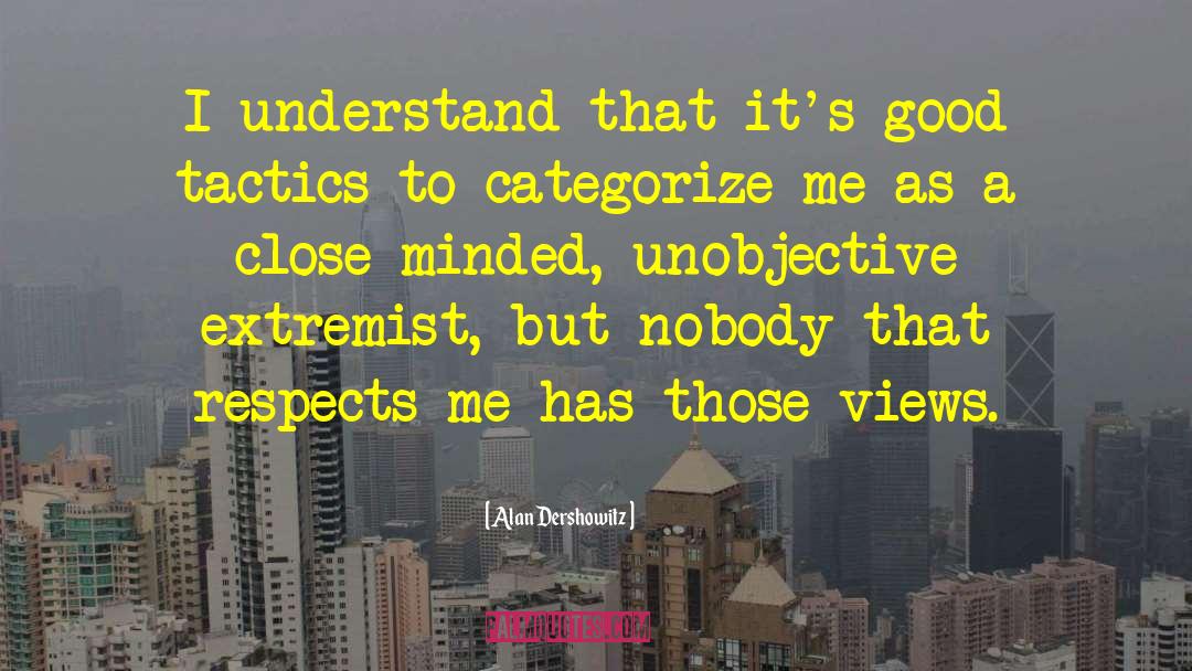 Alan Dershowitz Quotes: I understand that it's good