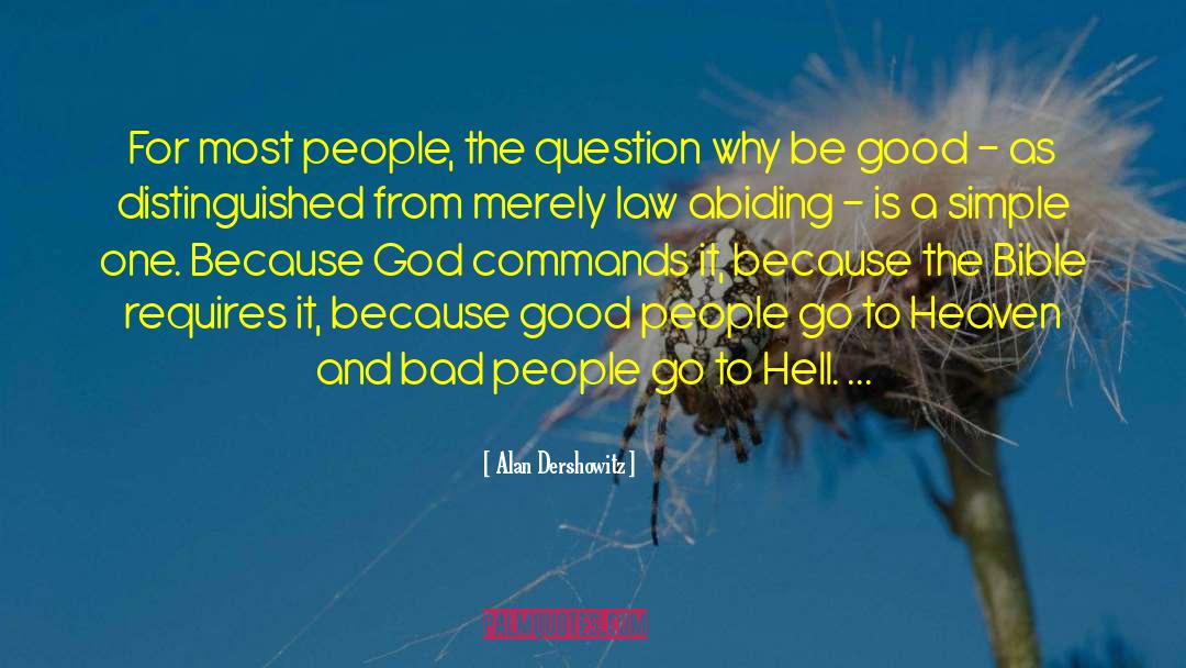 Alan Dershowitz Quotes: For most people, the question